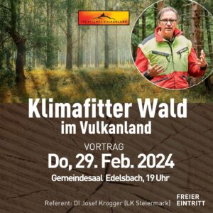 Vortrag „Klimafitter Wald im Vulkanland“, Do., 29. Februar 2024, 19 Uhr, Gemeindesaal, Edelsbach