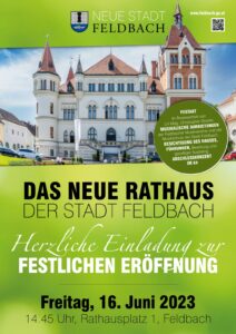 Herzliche Einladung: Festliche Eröffnung des neuen Rathauses der Stadt Feldbach, Freitag, 16. Juni 2023, 14.45 Uhr, Rathausplatz 1, Feldbach